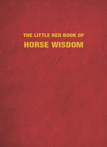 The Little Red Book Of Horse Wisdom Yvette Grant