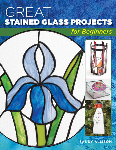 Great Stained Glass Projects For Beginners Sandy Allison