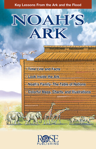 Noahs Ark Key Lessons From The Ark And The Flood Rose Publishing