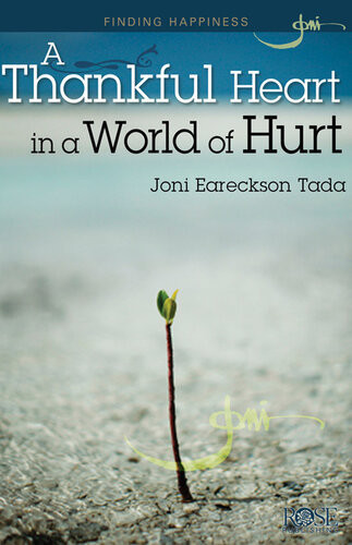 A Thankful Heart In A World Of Hurt Joni Eareckson Tada