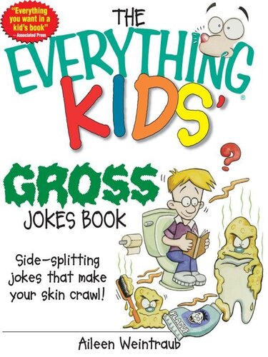 The Everything Kids Gross Jokes Book Sidesplitting Jokes That Make Your Skin Crawl Aileen Weintraub