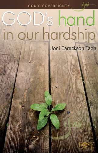 Gods Hand In Our Hardship Joni Tada Eareckson