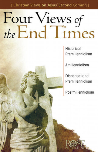 Four Views Of The End Times Christian Views On Jesus Second Coming Rose Publishing Timothy Paul Jones