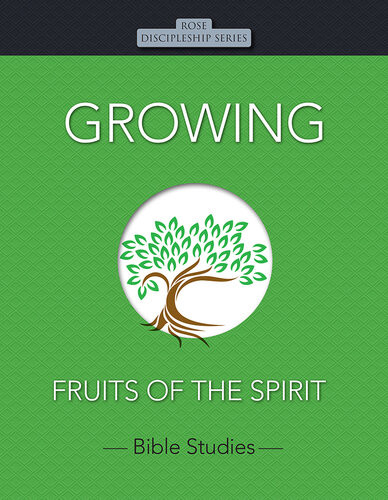 Growing Fruits Of The Spirit Rose Publishing