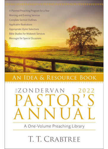 The Zondervan 2022 Pastors Annual An Idea And Resource Book T T Crabtree