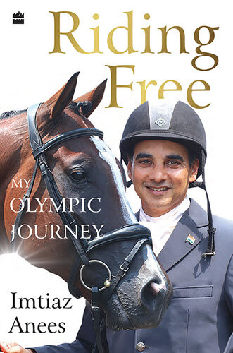 Riding Free My Olympic Journey Imtiaz Anees