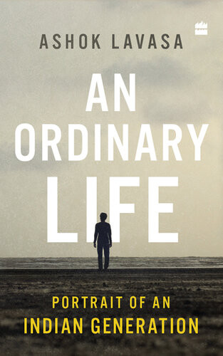An Ordinary Life Portrait Of An Indian Generation Ashok Lavasa