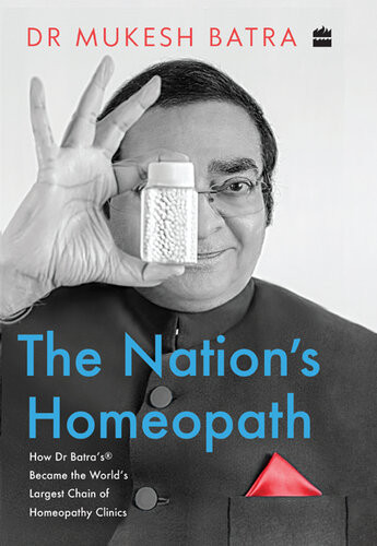 The Nations Homeopath How Dr Batras Became The Worlds Largest Chain Of Homeopathy Clinics Mukesh Batra