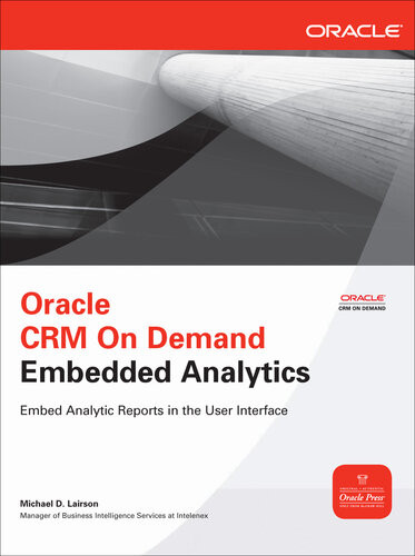 Oracle Crm On Demand Embedded Analytics 1st Edition Michael D Lairson