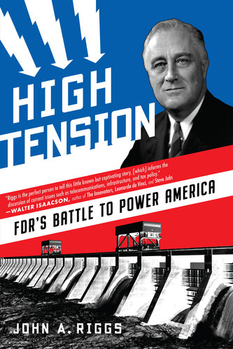 High Tension Fdrs Battle To Power America John A Riggs