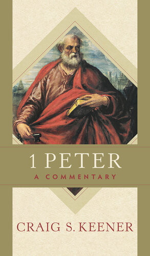 1 Peter A Commentary Craig S Keener