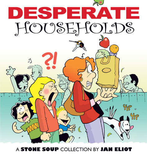 Desperate Households A Stone Soup Collection Jan Eliot