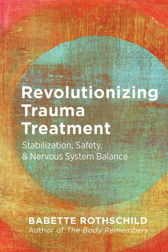 Revolutionizing Trauma Treatment Stabilization Safety Nervous System Balance Babette Rothschild