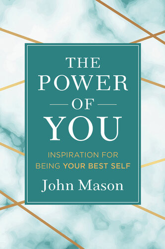 The Power Of You Inspiration For Being Your Best Self John Mason
