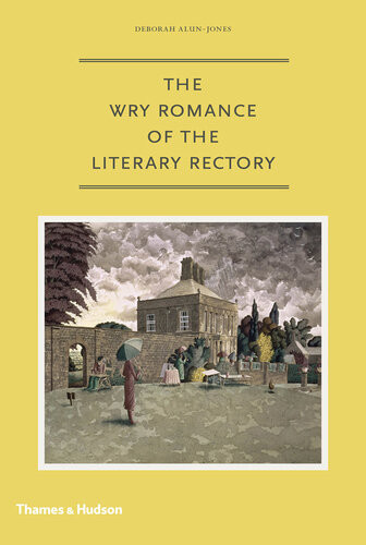 The Wry Romance Of The Literary Rectory Deborah Alunjones