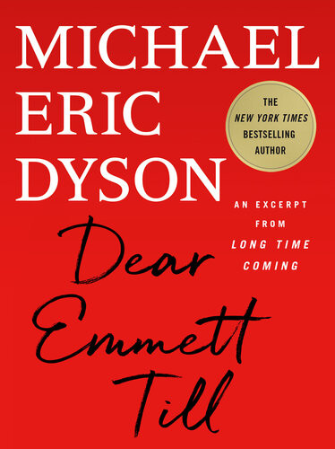 Dear Emmett Till Excerpt From Long Time Coming 1st Edition Michael Eric Dyson