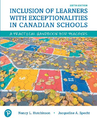 Inclusion Of Learners With Exceptionalities In Canadian Schools A Practical Handbook For Teachers 6th Edition Nancy Hutchinson