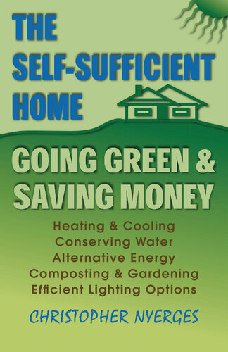 The Selfsufficient Home Going Green And Saving Money Christopher Nyerges