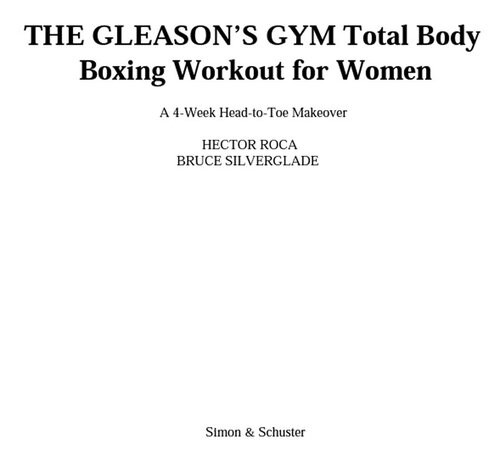 The Gleasons Gym Total Body Boxing Workout For Women A 4week Headtotoe Makeover Hector Roca Bruce Silverglade