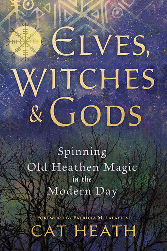 Elves Witches Gods Cat Heath Patricia M Lafayllve