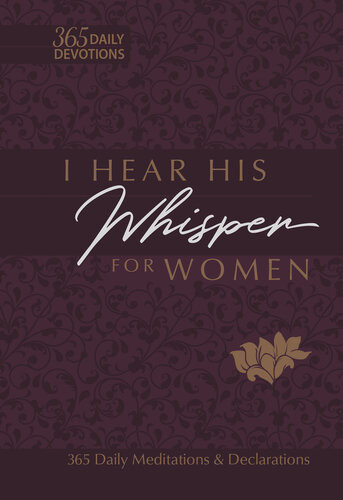 I Hear His Whisper For Women 365 Daily Meditations Declarations Brian Simmons