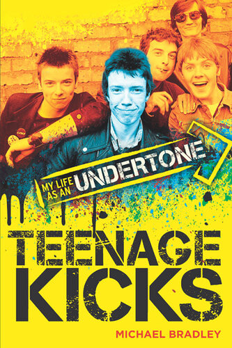 Teenage Kicks My Life As An Undertone Michael Bradley