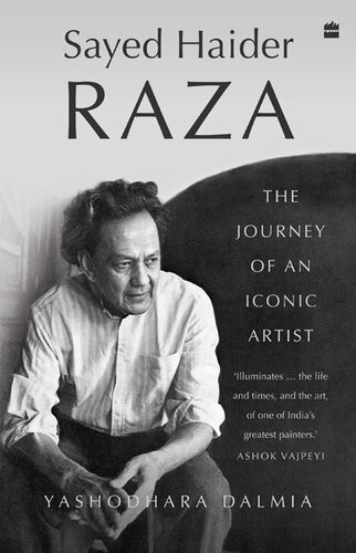 Sayed Haider Raza The Journey Of An Iconic Artist Yashodhara Dalmia