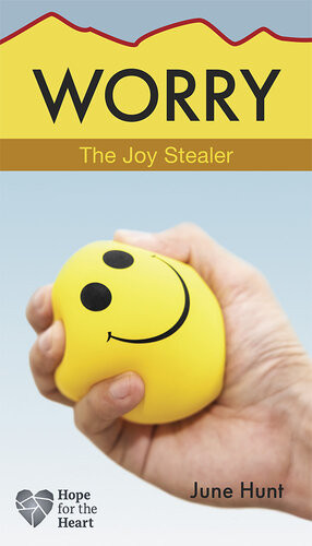 Worry The Joy Stealer June Hunt