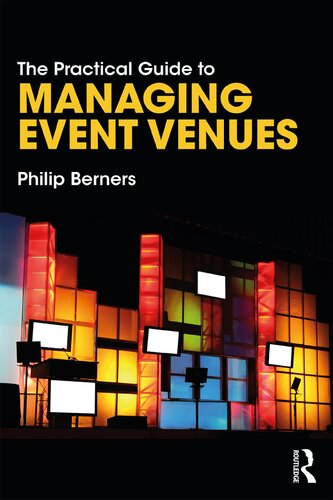 The Practical Guide To Managing Event Venues 1st Edition Philip Berners