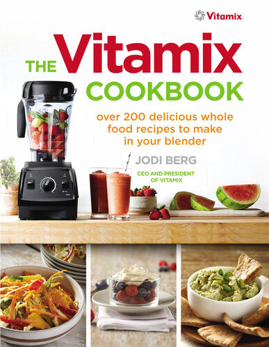 The Vitamix Cookbook Jodi Berg