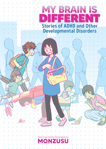 My Brain Is Different Stories Of Adhd And Other Developmental Disorders Monzusu