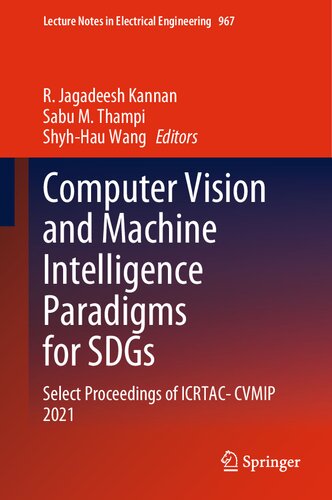 Computer Vision And Machine Intelligence Paradigms For Sdgs Select Proceedings Of Icrtaccvmip 2021 1st Ed 2023 R Jagadeesh Kannan