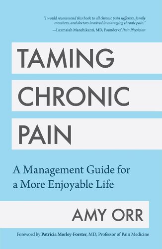 Taming Chronic Pain A Management Guide For A More Enjoyable Life Amy Orr