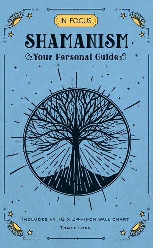 In Focus Shamanism Your Personal Guide Tracie Long