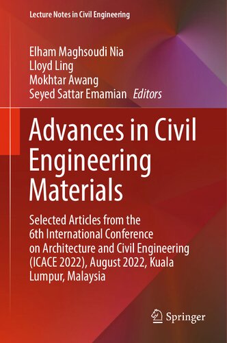 Advances In Civil Engineering Materials Selected Articles From The 6th International Conference On Architecture And Civil Engineering Icace 2022 Kuala Lumpur Malaysia Elham Maghsoudi Nia