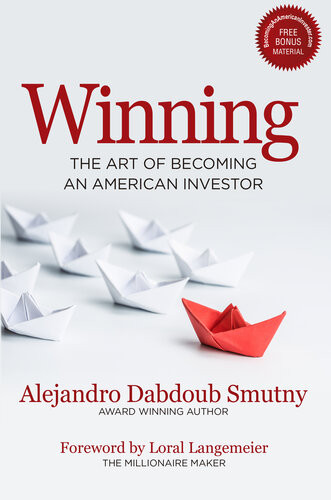 Winning The Art Of Becoming An American Investor Alejandro Dabdoub Smutny