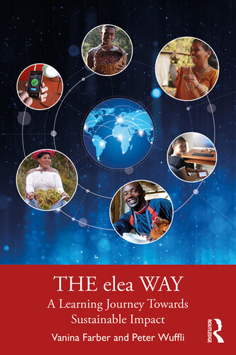 The Elea Way A Learning Journey Toward Sustainable Impact Vanina Farber Peter Wuffli