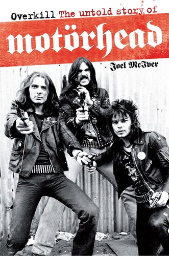 Overkill The Story Of Motorhead Joel Mciver