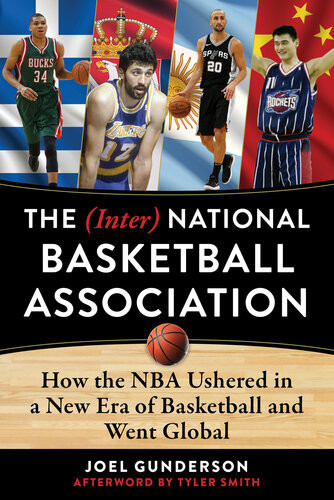 The Inter National Basketball Association How The Nba Ushered In A New Era Of Basketball And Went Global Joel Gunderson