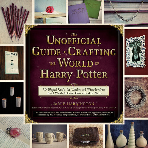 The Unofficial Guide To Crafting The World Of Harry Potter Jamie Harrington