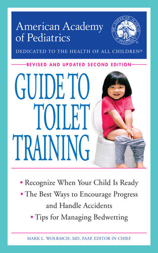 The American Academy Of Pediatrics Guide To Toilet Training 2nd Edition American Academy Of Pediatrics