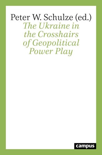 Ukraine In The Crosshairs Of Geopolitical Power Play Peter W Schulze