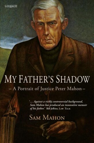 My Fathers Shadow A Portrait Of Justice Peter Mahon Sam Mahon