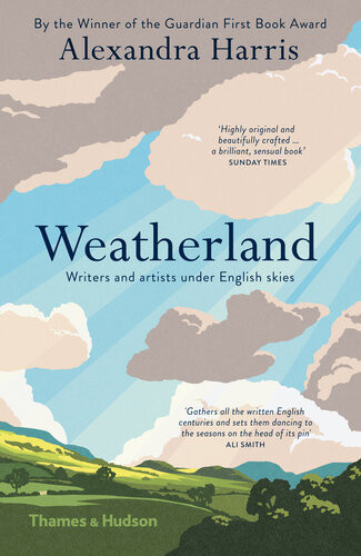 Weatherland Writers And Artists Under English Skies Alexandra Harris