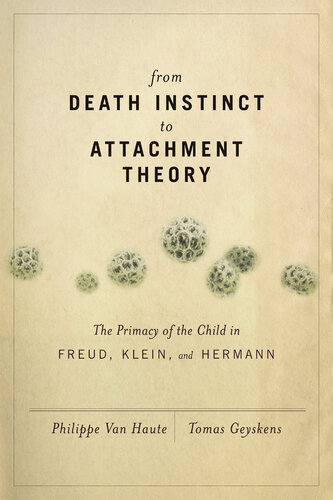 From Death Instinct To Attachment Theory Tomas Geyskens Philippe Van Haute