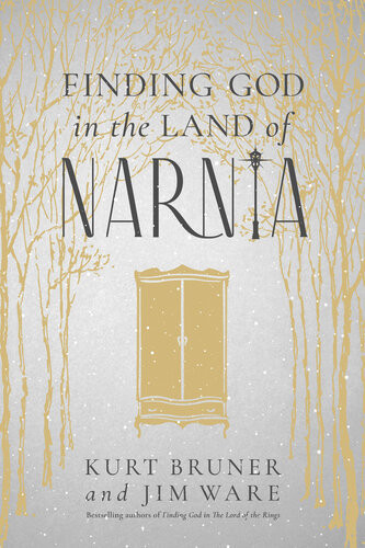 Finding God In The Land Of Narnia Kurt Bruner Jim Ware