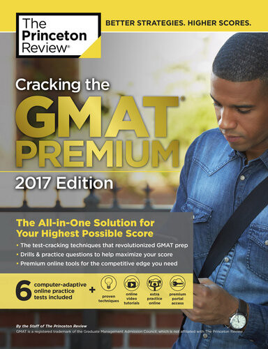 Cracking The Gmat Premium Edition With 6 Computeradaptive Practice Tests 2017 Princeton Review
