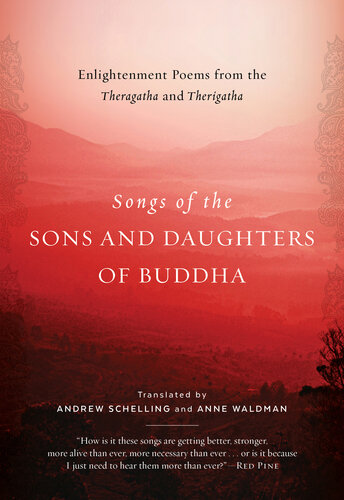 Songs Of The Sons And Daughters Of Buddha Enlightenment Poems From The Theragatha And Therigatha Andrew Schelling