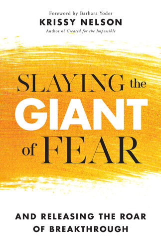 Slaying The Giant Of Fear And Releasing The Roar Of Breakthrough Krissy Nelson