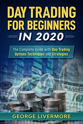 Day Trading For Beginners In 2020 The Complete Guide With Day Trading Options Techniques And Strategies George Livermore